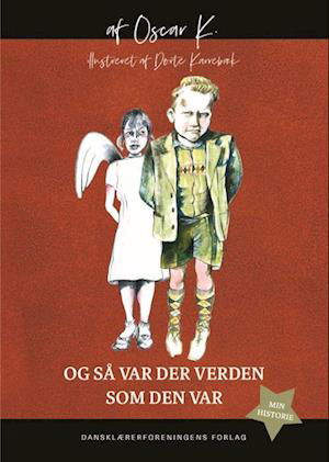 Cover for Oscar K. · Min historie: Og så var der verden som den var (Hardcover Book) [1º edição] (2024)