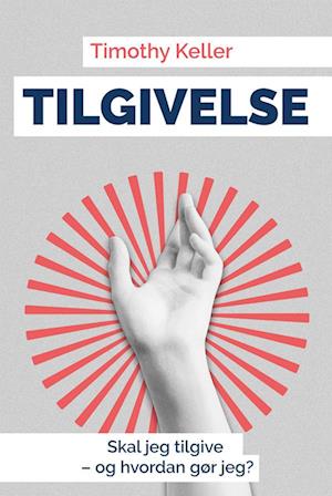 Cover for Timothy Keller · Tilgivelse (Hæftet bog) [1. udgave] (2023)