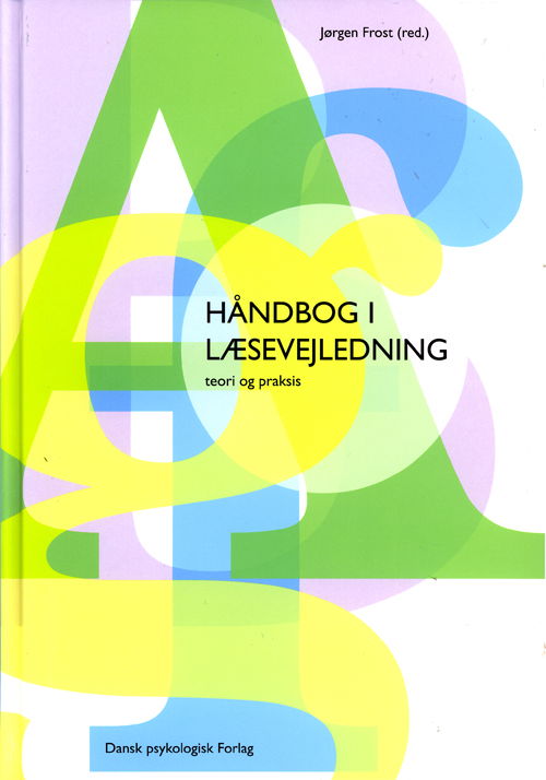 Cover for Rune Aigeltinger, Merete Brudsholm, Lene Bülow-Olsen, Annette L. Christensen, Cecilie Falkenberg, Jørgen Frost, Bente E. Hagtvet · Håndbog i læsevejledning (Bound Book) [1st edition] [Indbundet] (2009)