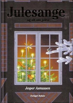 Cover for Jesper Asmussen · Julesange - og alt om julen (Bound Book) [1. Painos] (2004)