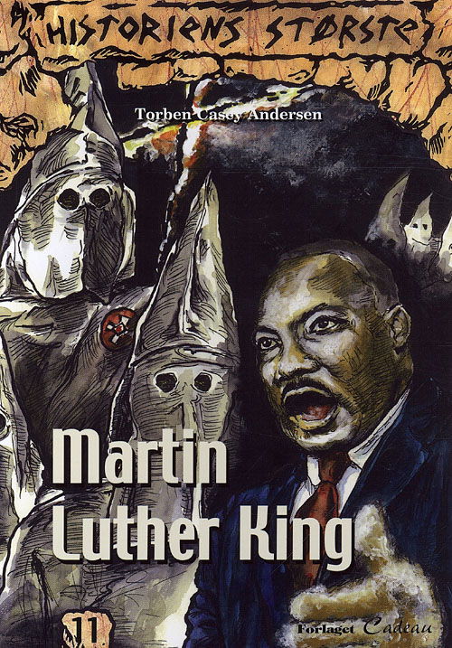 Historiens største: Martin Luther King - Torben Casey Andersen - Kirjat - Cadeau - 9788792563019 - maanantai 9. marraskuuta 2009