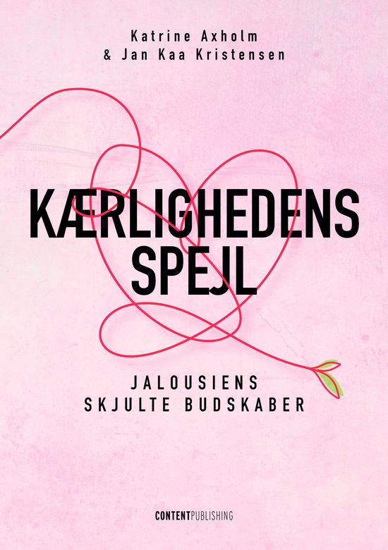 Cover for Jan Kaa Kristensen Katrine Axholm · Kærlighedens spejl (Heftet bok) [1. utgave] (2025)