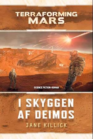 Cover for Jane Killick · Terraforming Mars: I skyggen af Deimos (Pocketbok) [1:a utgåva] (2021)