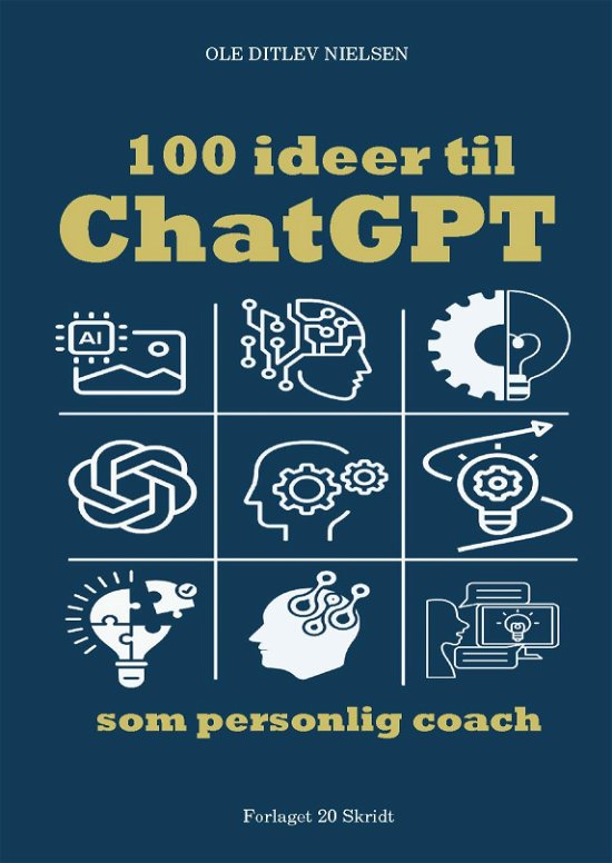 Cover for Ole Ditlev Nielsen · 100 ideer til ChatGPT som personlig coach (Paperback Book) [1º edição] (2024)
