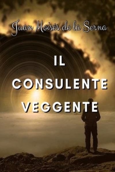 Cover for Juan Moises De La Serna · Il consulente veggente (Paperback Book) (2021)