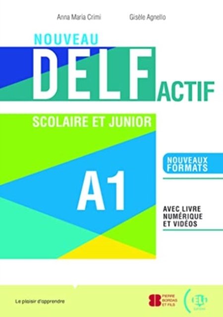 Cover for Anna-Maria Crimi · NOUVEAU DELF Actif scolaire et junior: Livre + Livre actif + ELI Link App A1 (Paperback Book) (2023)