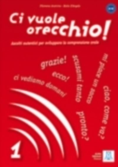 Ci vuole orecchio! 1: Book + audio CD - Filomema Anzivino - Bøker - Alma Edizioni - 9788861821019 - 19. mars 2009