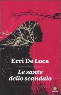 Cover for Erri De Luca · Le Sante Dello Scandalo (Buch)