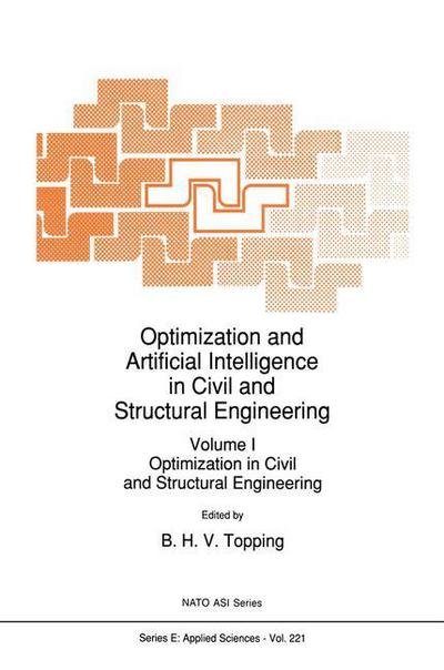 Cover for B H Topping · Optimization and Artificial Intelligence in Civil and Structural Engineering: Volume I: Optimization in Civil and Structural Engineering - Nato Science Series E: (Paperback Bog) [Softcover reprint of the original 1st ed. 1992 edition] (2010)