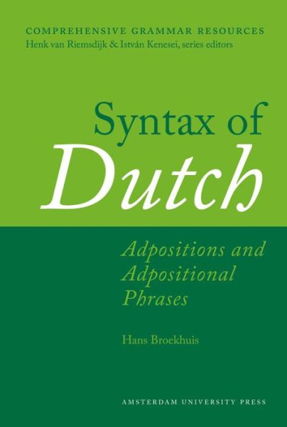 Cover for Hans Broekhuis · Syntax of Dutch: Adpositions and Adpositional Phrases - Comprehensive Grammar Resources (Hardcover Book) (2013)