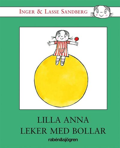 Lilla Anna leker med bollar - Inger Sandberg - Books - Rabén & Sjögren - 9789129731019 - April 29, 2021