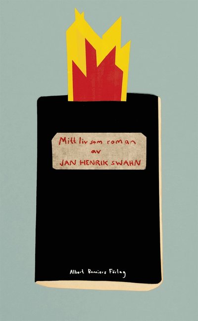 Cover for Jan Henrik Swahn · Mitt liv som roman (ePUB) (2011)