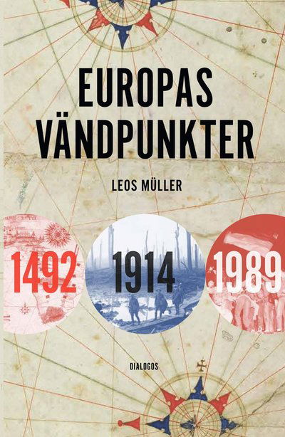 Europas vändpunkter. 1492, 1914, 1989 -  - Bücher - Dialogos Förlag - 9789175044019 - 12. September 2024