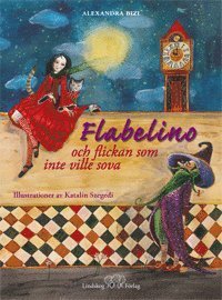 Cover for Alexandra Bizi · Flabelino och flickan som inte ville sova (Indbundet Bog) (2005)