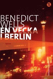 Cover for Benedict Wells · En vecka i Berlin (Book) (2011)