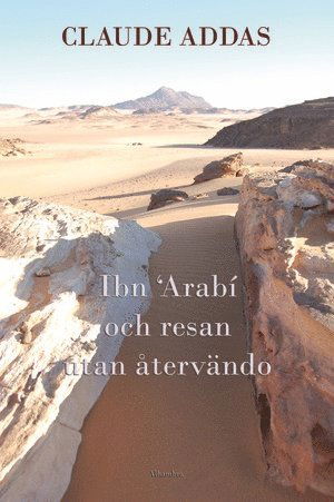 Cover for Claude Addas · Ibn Arabi och resan utan återvändo (Paperback Book) (2021)