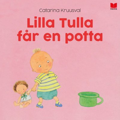 Cover for Catarina Kruusval · Lilla Tulla får en potta (Bound Book) (2017)