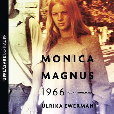 Monica Magnus 1966 - Ulrika Ewerman - Audio Book - Bookmark Förlag - 9789189087019 - September 28, 2020