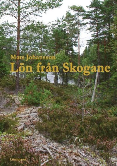 Cover for Mats Johansson · Lön från Skogane (Paperback Book) (2013)