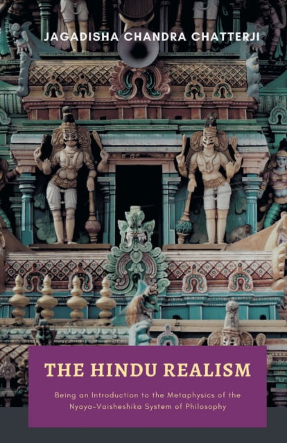 Cover for Jagadisha Chandra Chatterji · THE HINDU REALISM Being an Introduction to the Metaphysics of the NyayaVaisheshika System of Philosophy (Paperback Book) (2022)