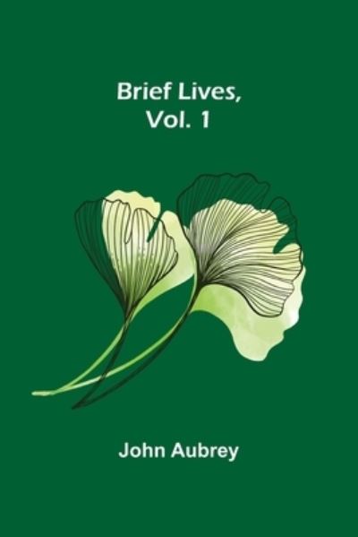 Cover for John Aubrey · Brief Lives, Vol. 1 (Paperback Book) (2021)