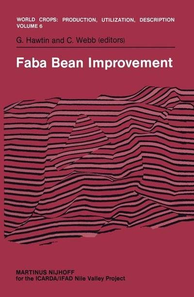 Cover for G Hawtin · Faba Bean Improvement: Proceedings of the Faba Bean Conference held in Cairo, Egypt, March 7-11, 1981 - World Crops: Production, Utilization and Description (Paperback Bog) [Softcover reprint of the original 1st ed. 1982 edition] (2011)