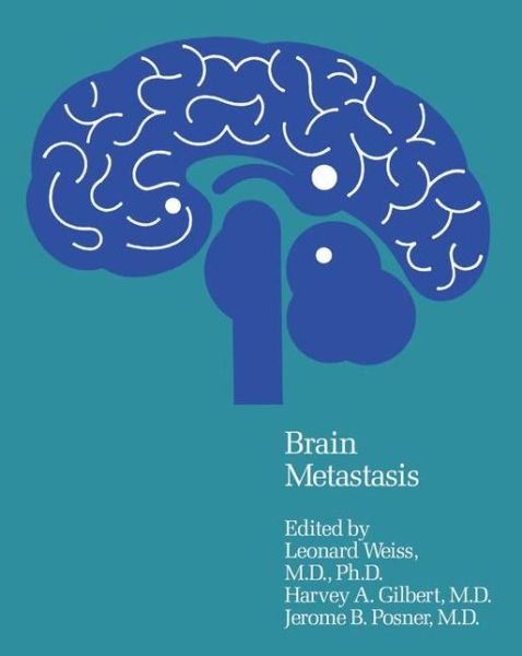 Cover for L Weiss · Brain Metastasis - Metastasis (Paperback Bog) [Softcover reprint of the original 1st ed. 1980 edition] (2011)