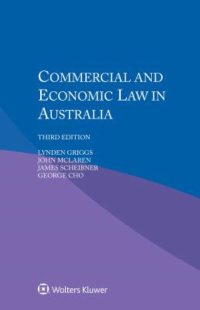 Commercial and Economic Law in Australia - Lynden Griggs - Książki - Kluwer Law International - 9789403507019 - 16 listopada 2018