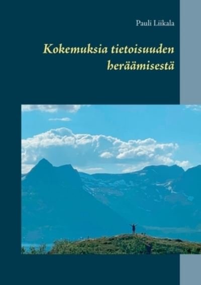 Cover for Liikala · Kokemuksia tietoisuuden heräämi (Bok) (2020)