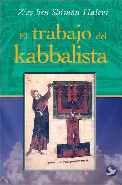 El Trabajo Del Kabbalista - Z'ev Ben Shimon Halevi - Książki - Editorial Pax Mexico - 9789688609019 - 1 kwietnia 2009