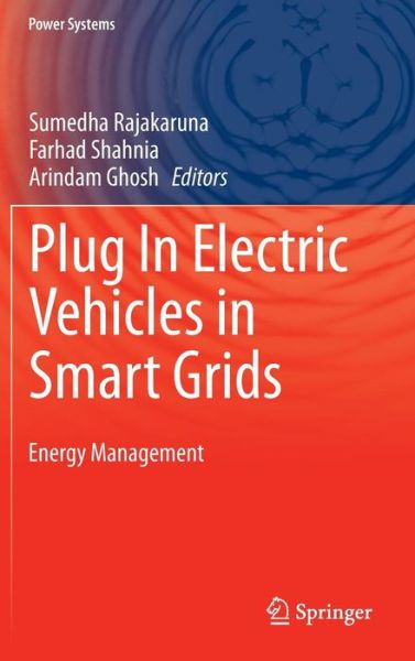 Cover for Sumedha Rajakaruna · Plug In Electric Vehicles in Smart Grids: Energy Management - Power Systems (Hardcover Book) [2015 edition] (2014)