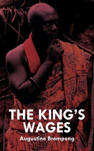 Cover for Augustine Brempong · The King's Wages (Paperback Book) (2015)
