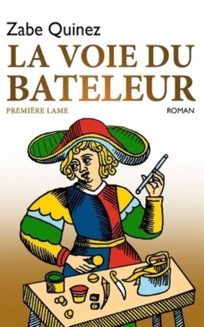 Cover for Zabe Quinez · La Voie Du Bateleur: Premiere Lame (Taschenbuch) (2015)