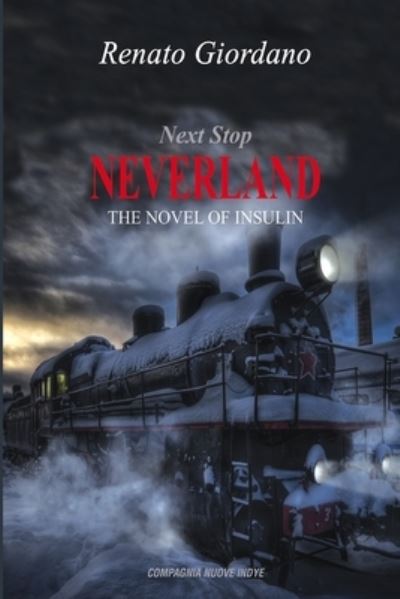 Cover for Renato Giordano · Next Stop Neverland: The Novel of Insulin (Paperback Book) (2021)