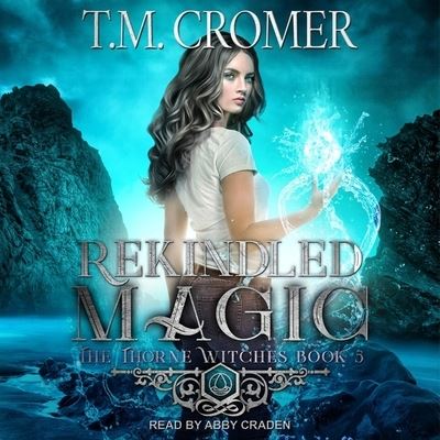 Rekindled Magic - T M Cromer - Music - TANTOR AUDIO - 9798200311019 - September 8, 2020