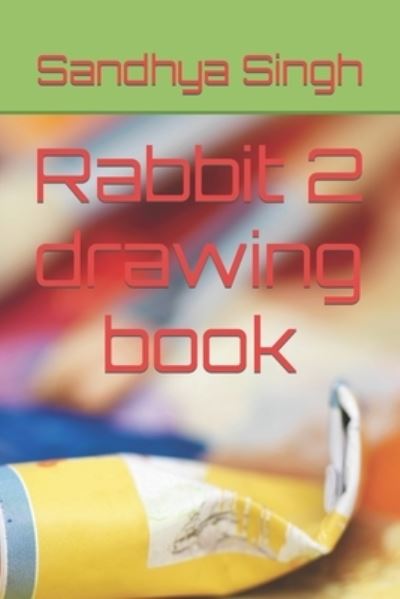 Cover for Sandhya Singh · Rabbit 2 drawing book (Paperback Book) (2022)