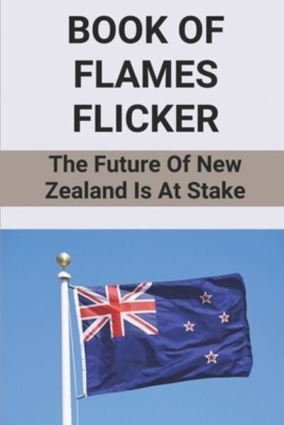 Book Of Flames Flicker - Xenia Kristan - Boeken - Independently Published - 9798528664019 - 29 juni 2021