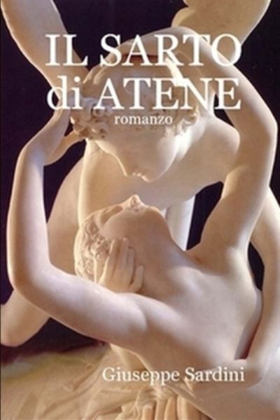 Cover for Giuseppe Sardini · IL SARTO di ATENE: romanzo (Paperback Book) (2021)