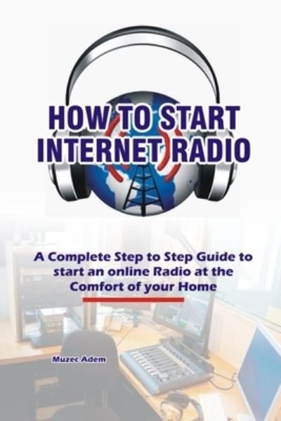 Cover for Muzec Adem · How to Start Internet Radio (Paperback Book) (2020)