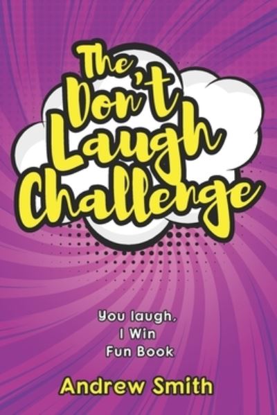 The Don't Laugh Challenge - Andrew Smith - Books - Independently Published - 9798596418019 - January 17, 2021