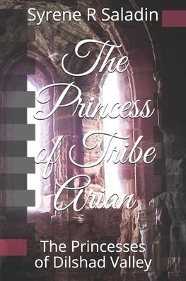 Cover for Syrene R Saladin · The Princess of Tribe Arian (Pocketbok) (2020)