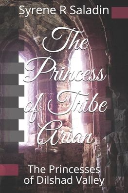 Cover for Syrene R Saladin · The Princess of Tribe Arian (Paperback Book) (2020)