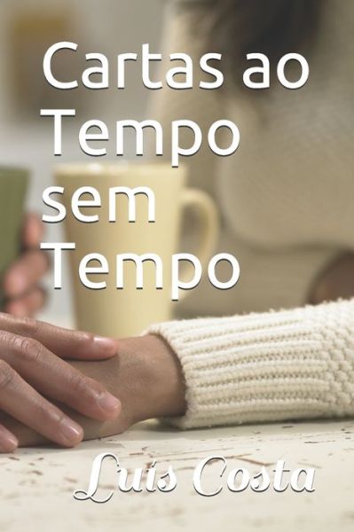 Cover for Luis Costa · Cartas ao Tempo sem Tempo (Paperback Book) (2020)