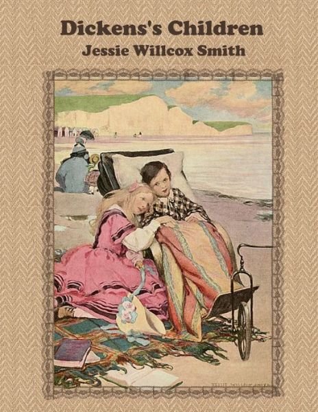 Cover for Jessie Willcox Smith · Dickens's Children by Jessie Willcox Smith (illustrated ) (Paperback Book) (2020)