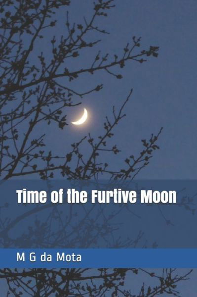 Cover for M G Da Mota · Time of the Furtive Moon (Paperback Book) (2020)