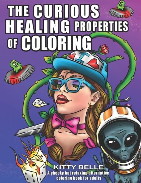 Cover for Kitty Belle · The Curious Healing Properties Of Coloring (Paperback Bog) (2020)