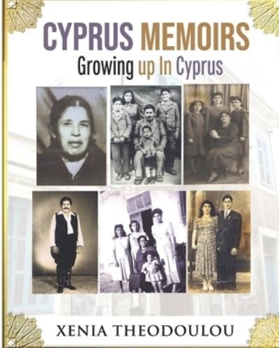 Cyprus Memoirs - Xenia Theodoulou - Bøger - Independently Published - 9798656738019 - 26. juni 2020