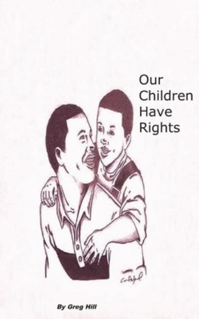 Cover for Greg Hill · Our Children Have Rights (Paperback Book) (2020)