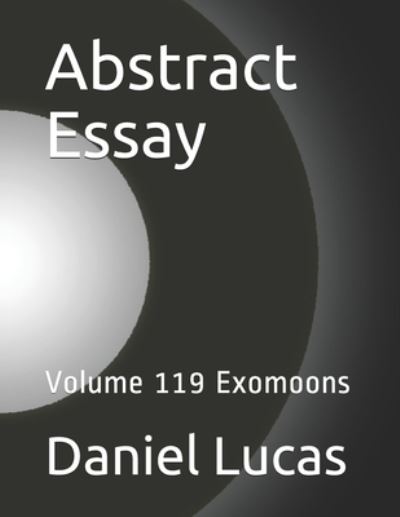 Cover for Daniel Lucas · Abstract Essay (Paperback Book) (2020)