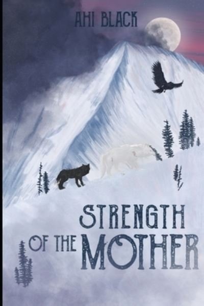 Cover for Ahi Black · Strength of The Mother (Paperback Book) (2020)